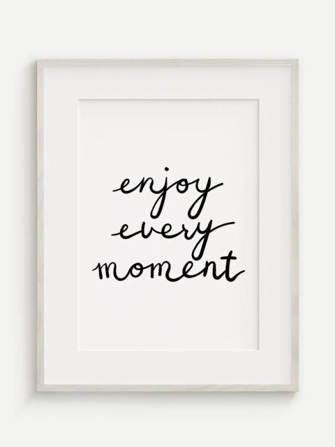 Enjoy Every Momement