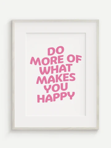 Do What Makes You Happy